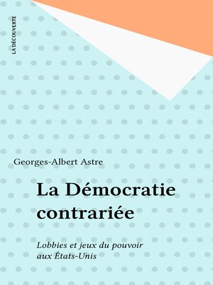 cover image of La Démocratie contrariée